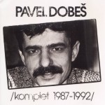 PAVEL DOBES KOMPLET 1987-1992